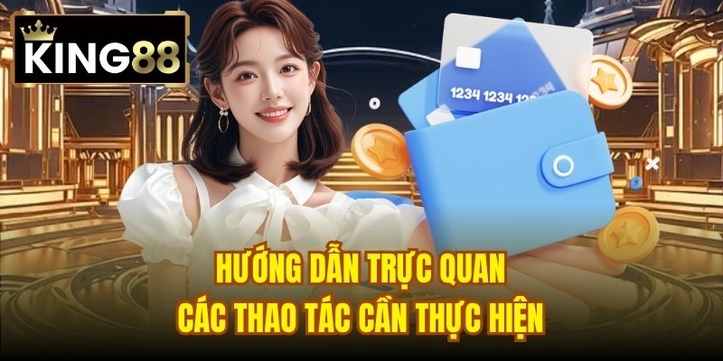 Hướng dẫn trực quan các thao tác cần thực hiện